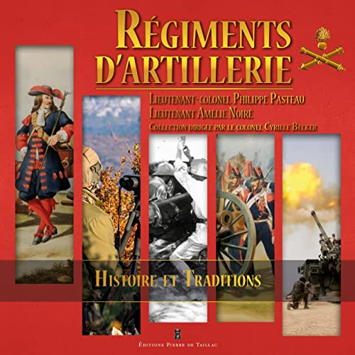 Régiments d'artillerie : histoire et traditions