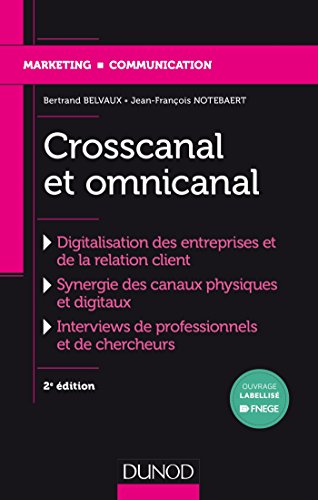 Crosscanal et omnicanal : digitalisation des entreprises et de la relation client, synergie des cana