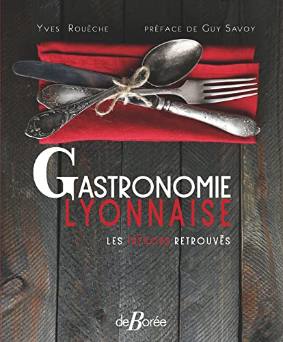 Gastronomie lyonnaise : les trésors retrouvés