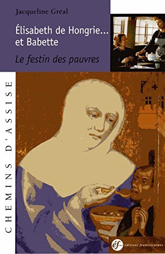 Elisabeth de Hongrie... et Babette : le festin des pauvres