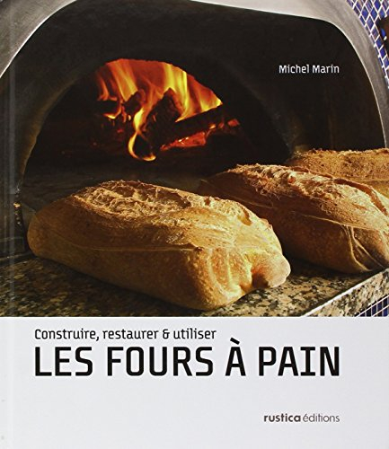 Les fours à pain : construire, restaurer & utiliser