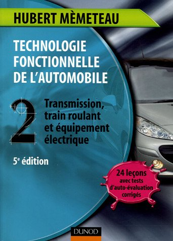 Technologie fonctionnelle de l'automobile. Vol. 2. Transmission, train roulant et équipement électri