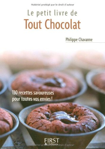 Tout chocolat : 90 recettes savoureuses pour toutes vos envies !