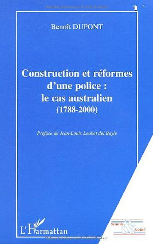 Construction et réformes d'une police : le cas australien, 1788-2000