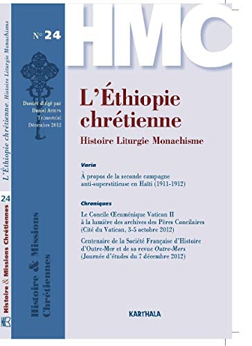 Histoire & missions chrétiennes, n° 24. L'Ethiopie chrétienne : histoire, liturgie, monachisme