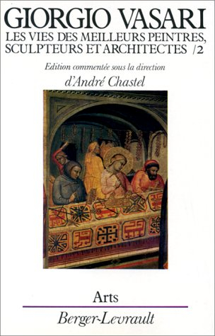 Les Vies des meilleurs peintres, sculpteurs et architectes. Vol. 2. Cimabue, Pisano, Giotto...