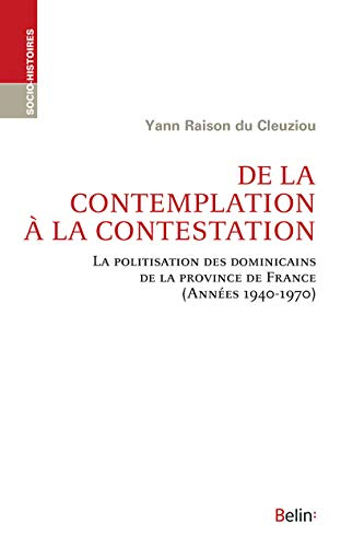 De la contemplation à la contestation : la politisation des dominicains de la province de France (an