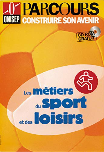 Les métiers du sport et des loisirs (CD-ROM inclus)