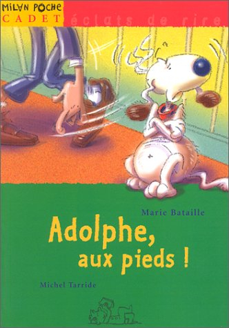 Adolphe, aux pieds !
