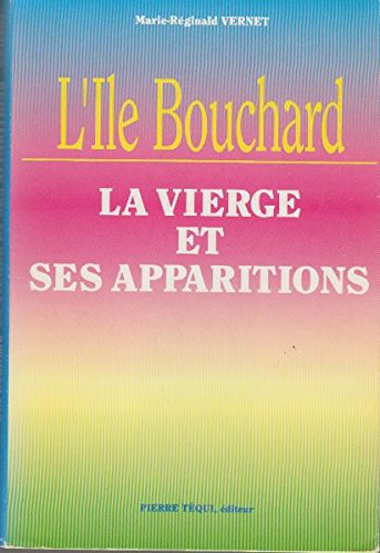 L'Ile-Bouchard : la Vierge et ses apparitions