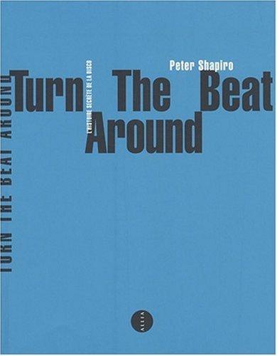 Turn the beat around : l'histoire secrète de la disco