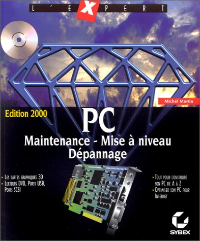 PC maintenance, mise à niveau, dépannage : édition 2000