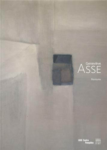 Geneviève Asse : peintures : exposition, Paris, Musée d'art moderne, du 26 juin au 9 septembre 2013