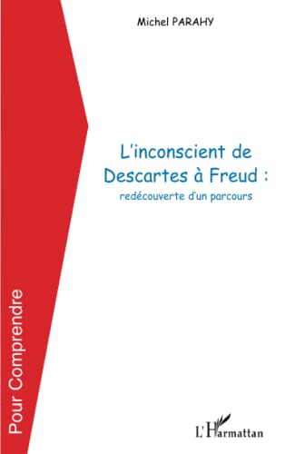 L'inconscient de Descartes à Freud : redécouverte d'un parcours