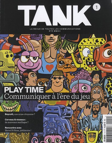 Tank : la revue de toutes les communications, n° 1. Play time : communiquer à l'ère du jeu