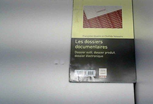Les dossiers documentaires : dossier outil, dossier produit, dossier électronique