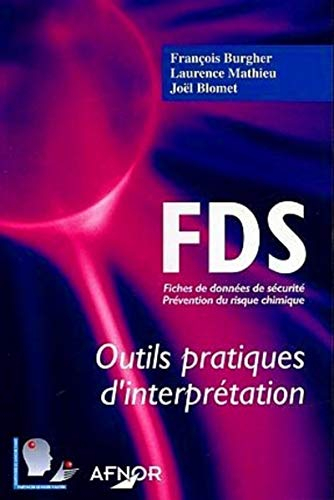 FDS : fiches de données de sécurité, prévention du risque chimique : outils pratiques d'interprétati