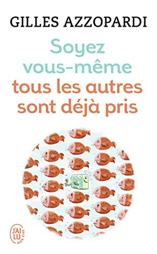 Soyez vous-même : tous les autres sont déjà pris