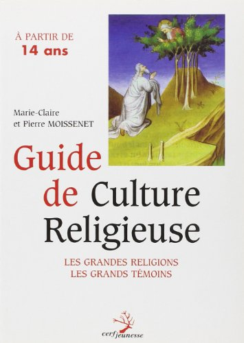 Guide de culture religieuse : à partir de 14 ans