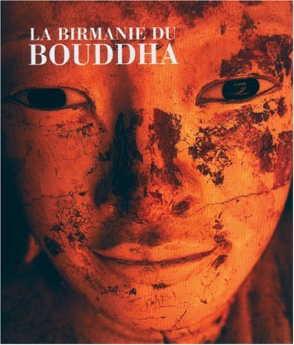 La Birmanie du Bouddha