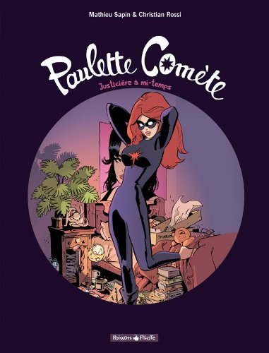 Paulette Comète. Vol. 1. Justicière à mi-temps