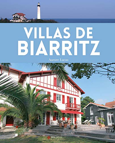 Villas de Biarritz : de l'aristrocratie à la villégiature