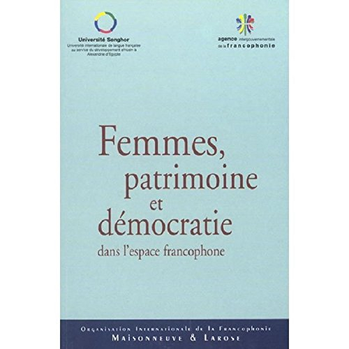Femmes, patrimoine et démocratie dans l'espace francophone