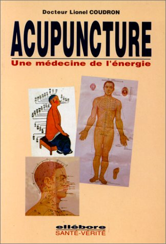 acupuncture. une médecine de l'énergie
