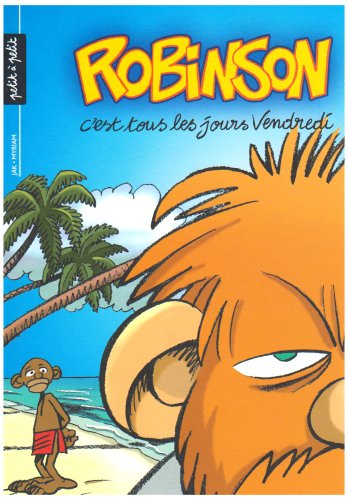 Robinson. Vol. 1. C'est tous les jours vendredi