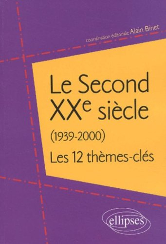 Le second XXe siècle (1939-2000) : les 12 thèmes clés