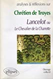 Chrétien de Troyes, Lancelot ou le chevalier de Lacharette