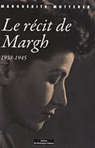 Le récit de Margh : 1938-1945