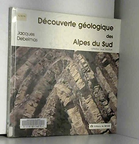 Découverte géologique des Alpes du Sud