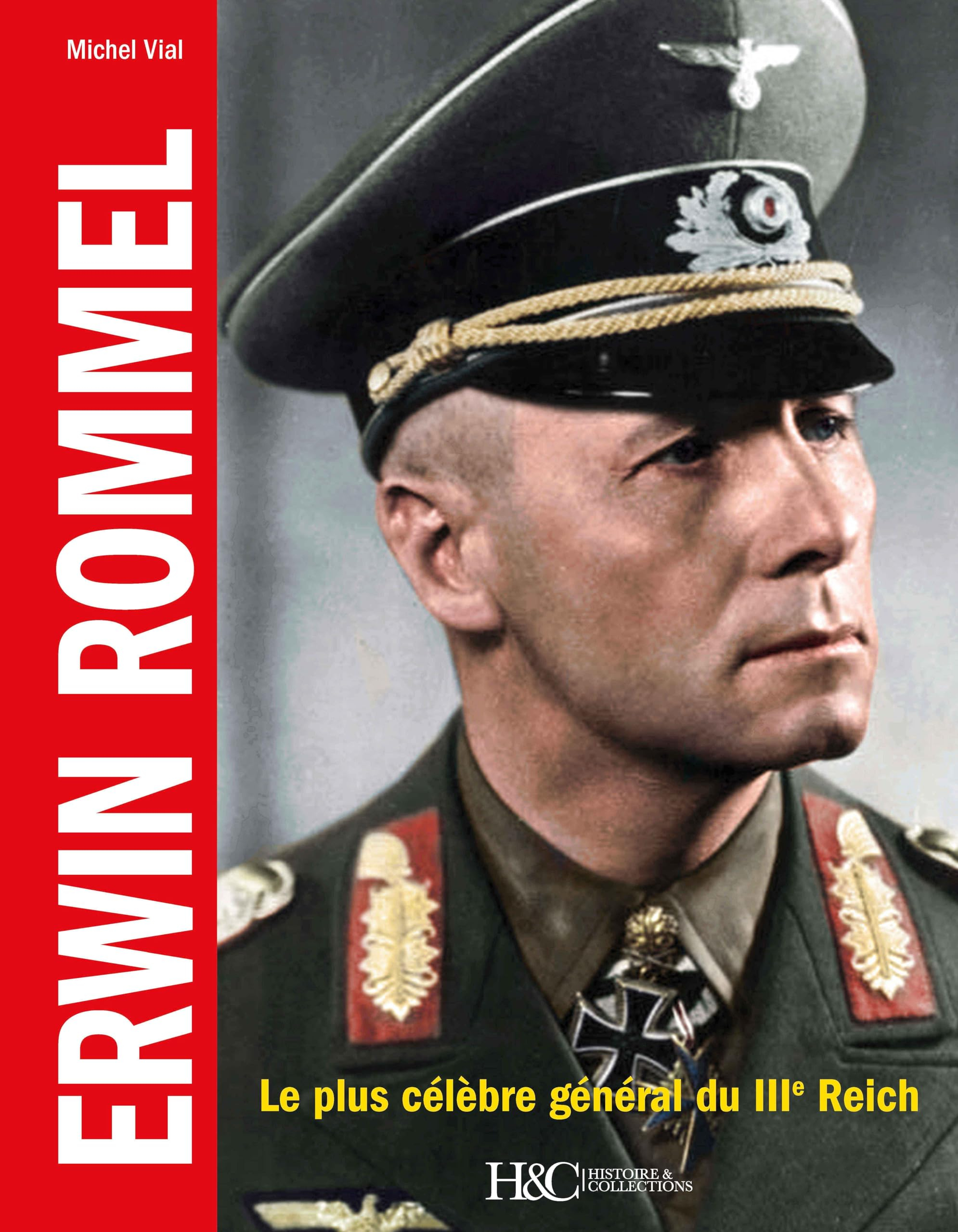 Erwin Rommel : le plus célèbre général du IIIe Reich