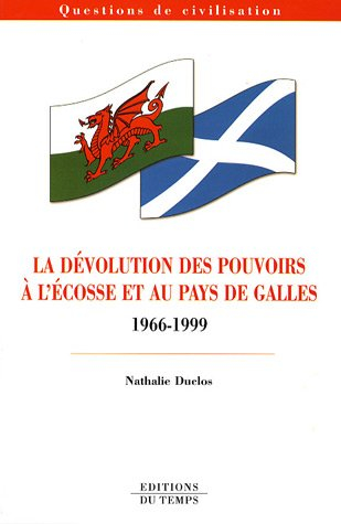 La dévolution des pouvoirs à l'Ecosse et au Pays de Galles : 1966-1999