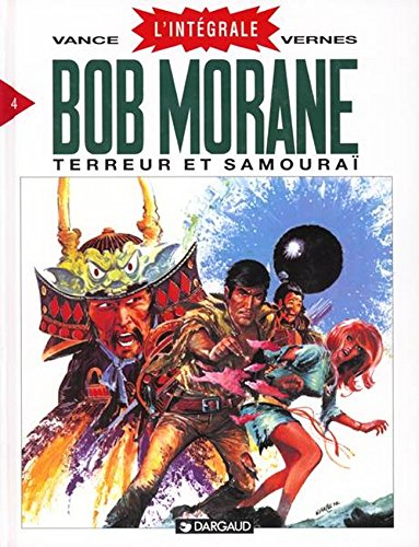 Bob Morane : l'intégrale. Vol. 4. Terreur et samouraï