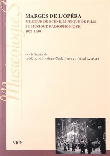 Marges de l'opéra : musique de scène, musique de film et musique radiophonique : 1920-1950