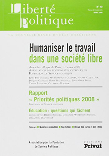 Liberté politique, n° 40. Humaniser le travail dans une société libre : actes du colloque de Paris, 