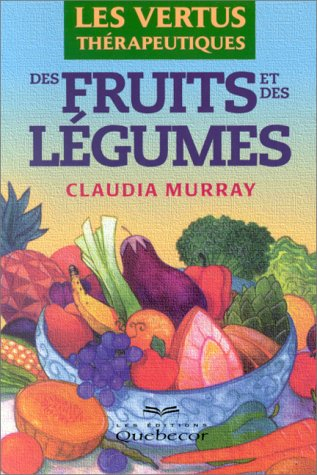 les vertus thérapeutiques des fruits et des légumes