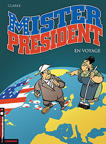 Mister President. Vol. 2. En voyage