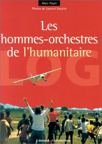 Les hommes-orchestres de l'humanitaire