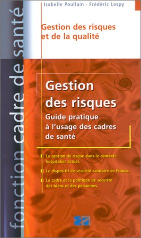 Gestion des risques : guide pratique à l'usage des cadres de santé