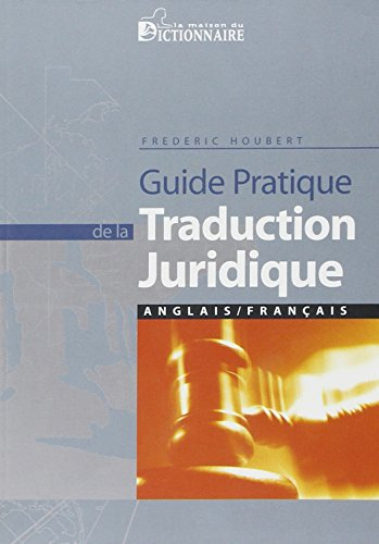 Guide pratique de la traduction juridique : anglais-français