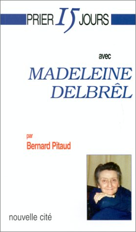 Prier 15 jours avec Madeleine Delbrêl