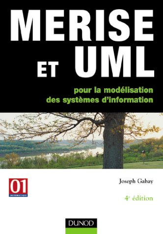 Merise et UML pour la modélisation des systèmes d'information : Un guide complet avec des études de 