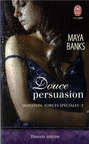 Houston, forces spéciales. Vol. 2. Douce persuasion