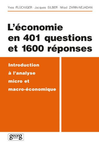 L'économie en 401 questions et 1600 réponses : introduction à l'analyse micro et macro-économie