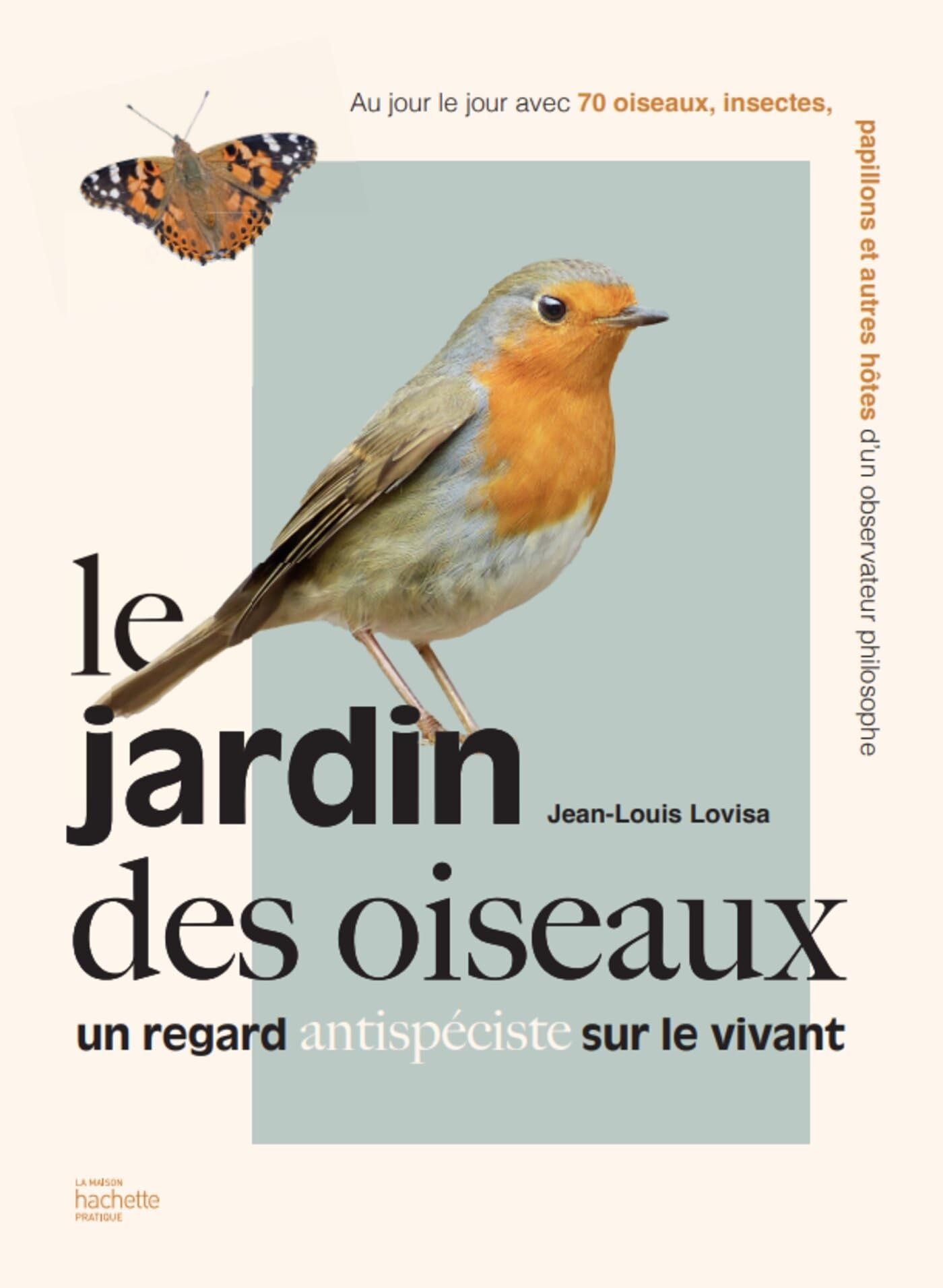 Le jardin des oiseaux : un regard antispéciste sur le vivant : au jour le jour avec 70 oiseaux, inse