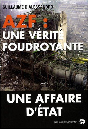 AZF, une vérité foudroyante : une affaire d'État