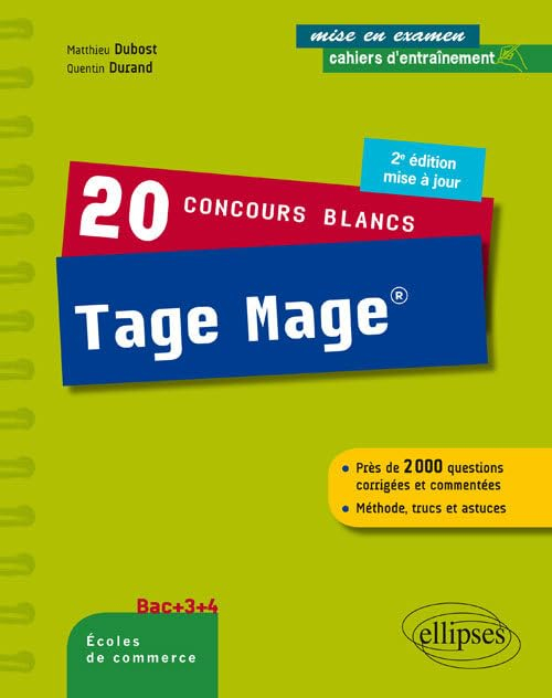 20 concours blancs Tage Mage : près de 2.000 questions corrigées et commentées, méthode, trucs et as